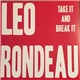 Leo Rondeau - Take It And Break It